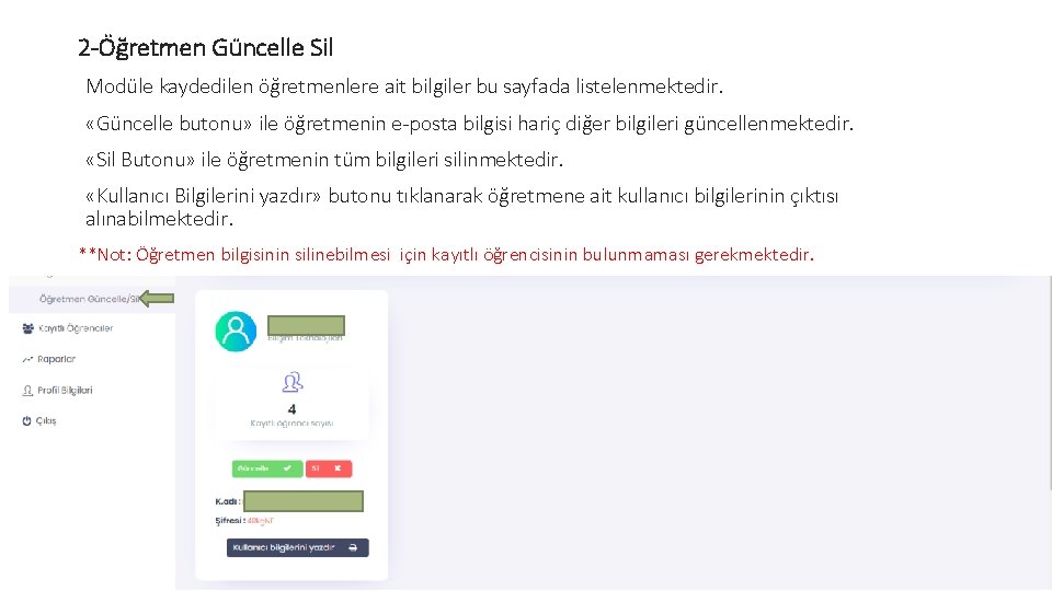 2 -Öğretmen Güncelle Sil Modüle kaydedilen öğretmenlere ait bilgiler bu sayfada listelenmektedir. «Güncelle butonu»