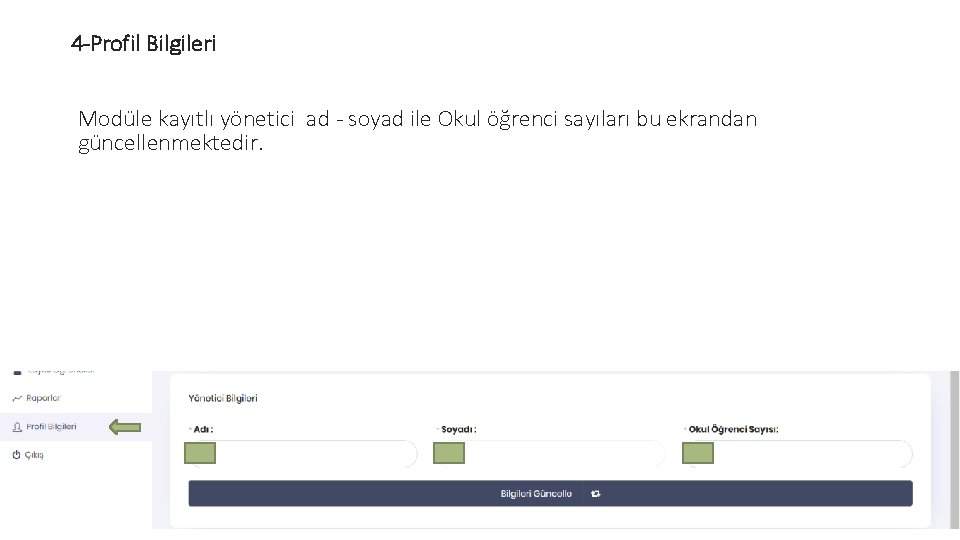 4 -Profil Bilgileri Modüle kayıtlı yönetici ad - soyad ile Okul öğrenci sayıları bu