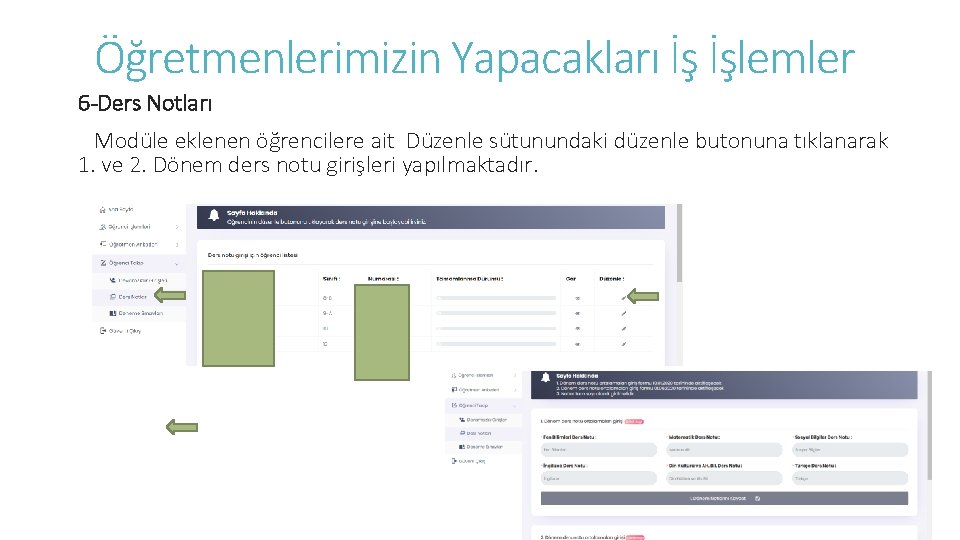 Öğretmenlerimizin Yapacakları İş İşlemler 6 -Ders Notları Modüle eklenen öğrencilere ait Düzenle sütunundaki düzenle