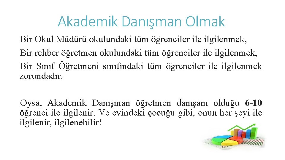 Akademik Danışman Olmak Bir Okul Müdürü okulundaki tüm öğrenciler ile ilgilenmek, Bir rehber öğretmen
