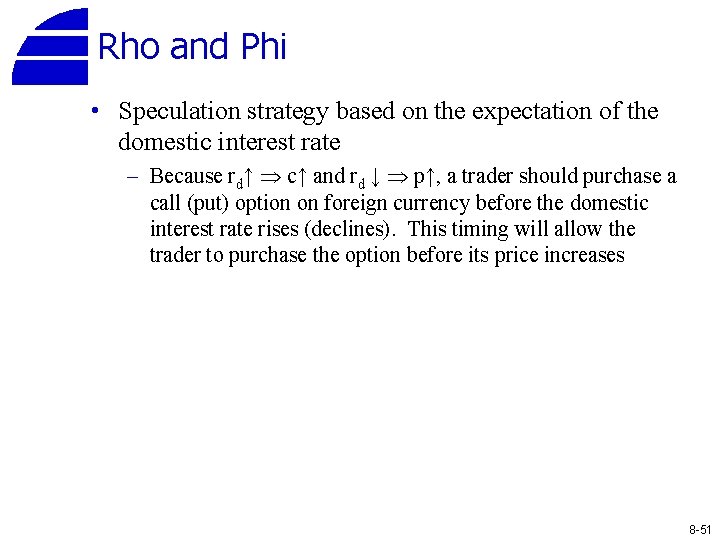 Rho and Phi • Speculation strategy based on the expectation of the domestic interest