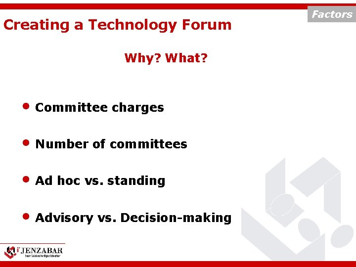 Creating a Technology Forum Why? What? • Committee charges • Number of committees •