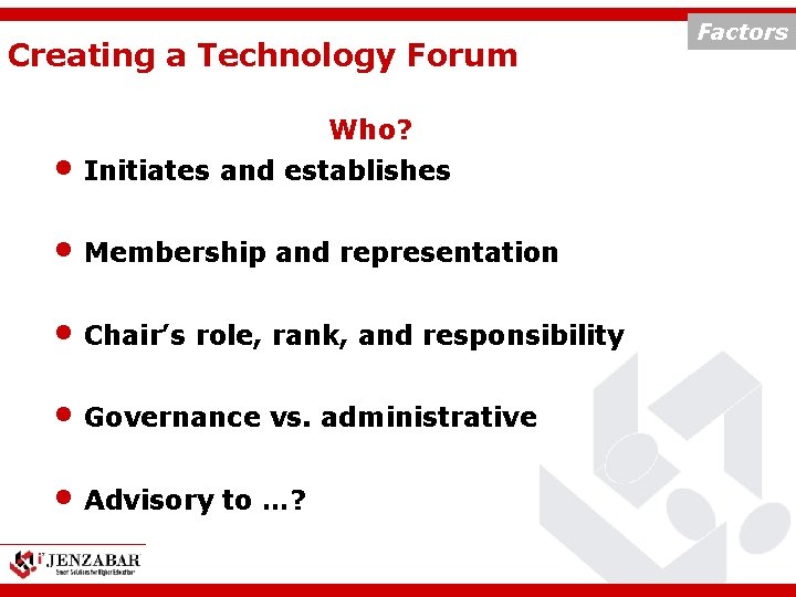 Creating a Technology Forum Who? • Initiates and establishes • Membership and representation •
