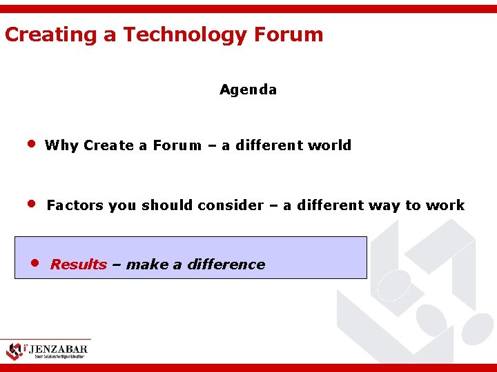 Creating a Technology Forum Agenda • Why Create a Forum – a different world
