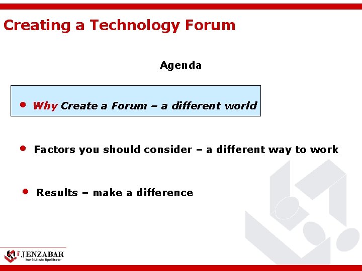 Creating a Technology Forum Agenda • Why Create a Forum – a different world