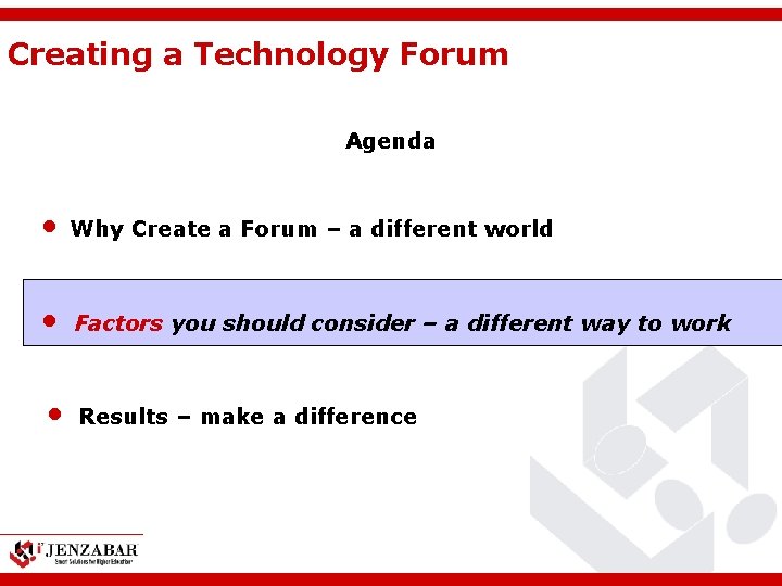Creating a Technology Forum Agenda • Why Create a Forum – a different world