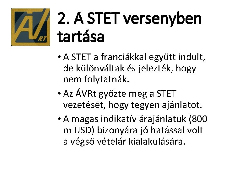 2. A STET versenyben tartása • A STET a franciákkal együtt indult, de különváltak