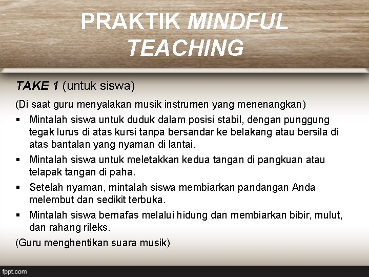 PRAKTIK MINDFUL TEACHING TAKE 1 (untuk siswa) (Di saat guru menyalakan musik instrumen yang