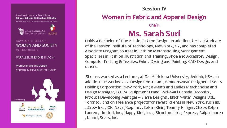 Session IV Women in Fabric and Apparel Design Chair: Ms. Sarah Suri Holds a