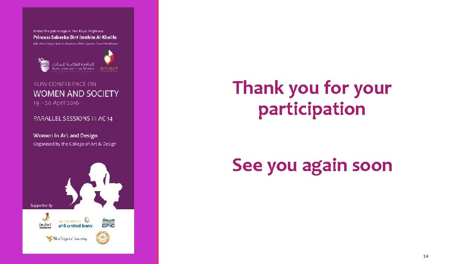 Thank you for your participation See you again soon 14 