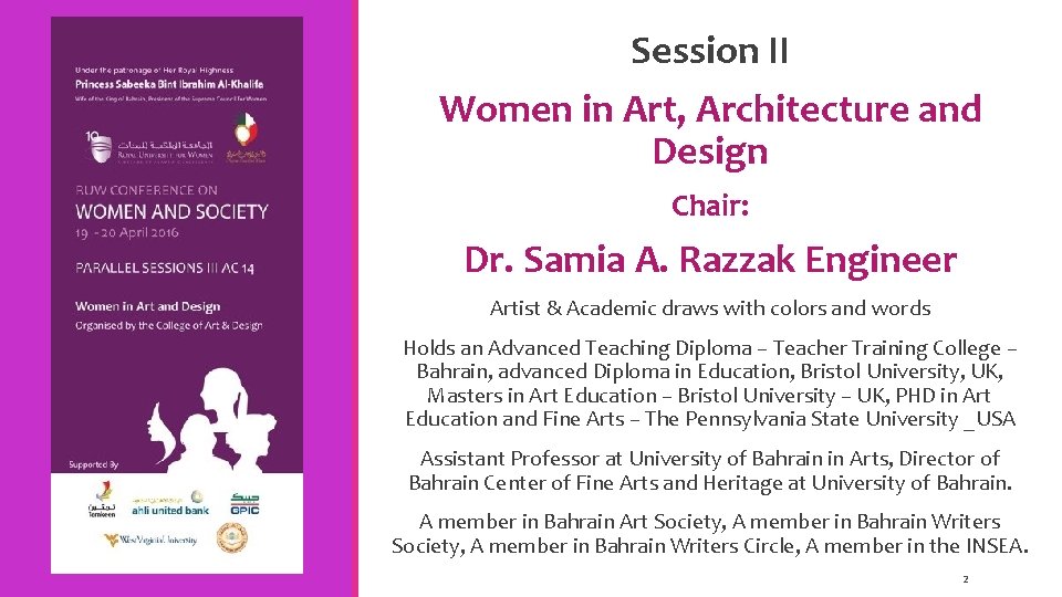 Session II Women in Art, Architecture and Design Chair: Dr. Samia A. Razzak Engineer