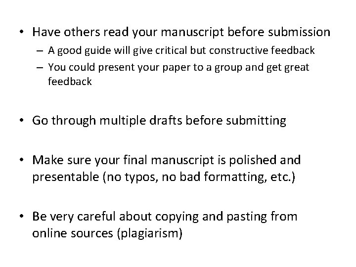 • Have others read your manuscript before submission – A good guide will