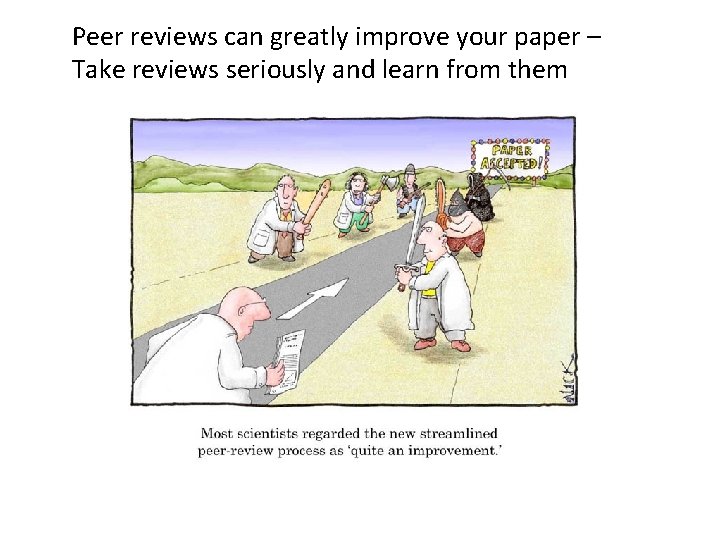 Peer reviews can greatly improve your paper – Take reviews seriously and learn from