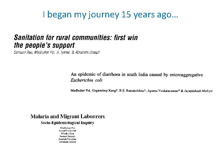 I began my journey 15 years ago… 