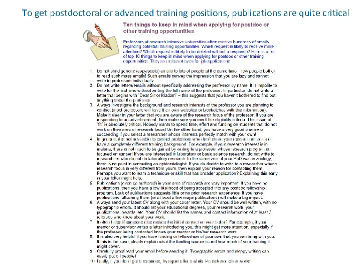 To get postdoctoral or advanced training positions, publications are quite critical 