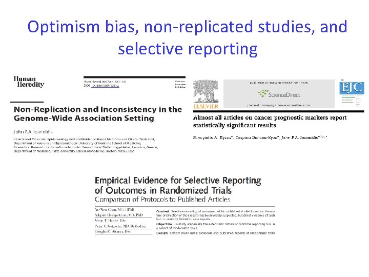 Optimism bias, non-replicated studies, and selective reporting 