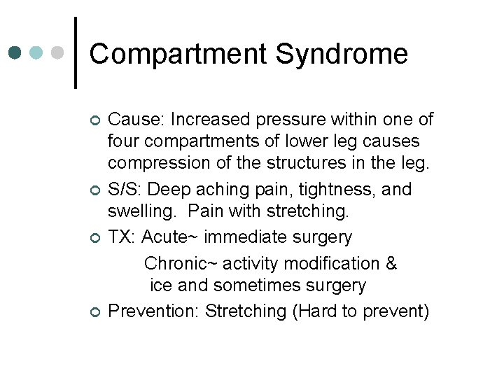 Compartment Syndrome ¢ ¢ Cause: Increased pressure within one of four compartments of lower