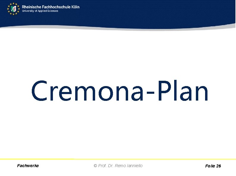 Cremona-Plan Fachwerke © Prof. Dr. Remo Ianniello Folie 26 