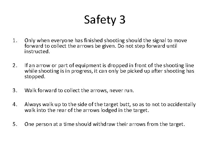 Safety 3 1. Only when everyone has finished shooting should the signal to move