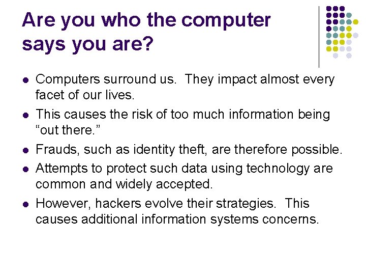 Are you who the computer says you are? l l l Computers surround us.