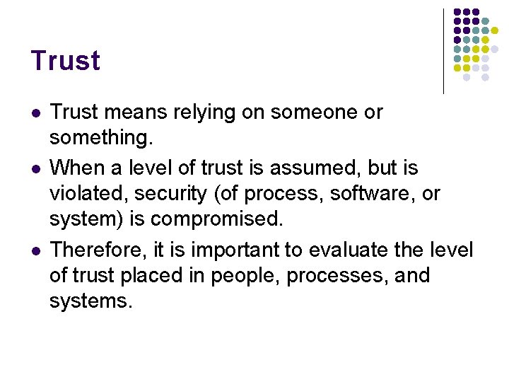 Trust l l l Trust means relying on someone or something. When a level