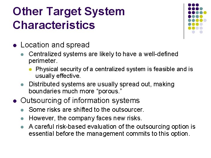 Other Target System Characteristics l Location and spread l l l Centralized systems are
