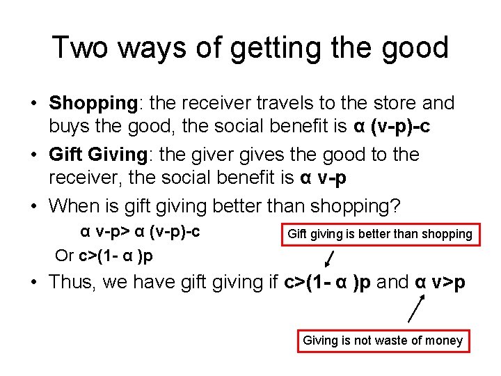 Two ways of getting the good • Shopping: the receiver travels to the store