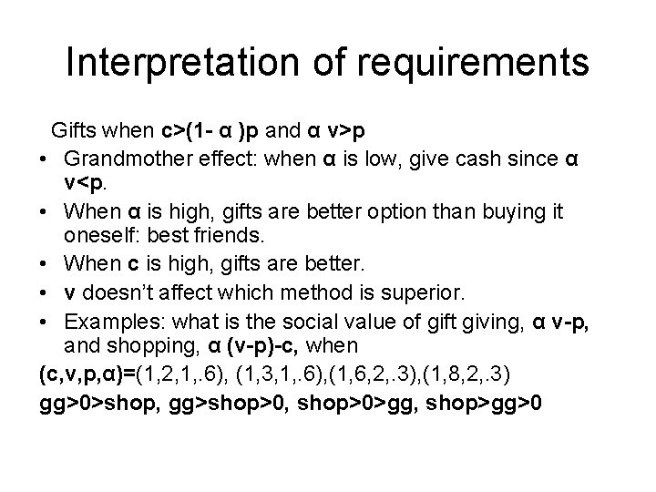 Interpretation of requirements Gifts when c>(1 - α )p and α v>p • Grandmother