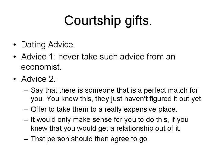 Courtship gifts. • Dating Advice. • Advice 1: never take such advice from an