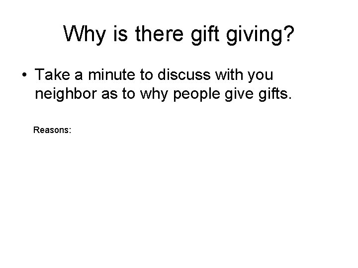 Why is there gift giving? • Take a minute to discuss with you neighbor