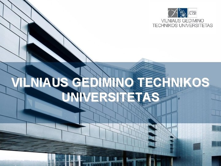 VILNIAUS GEDIMINO TECHNIKOS UNIVERSITETAS 