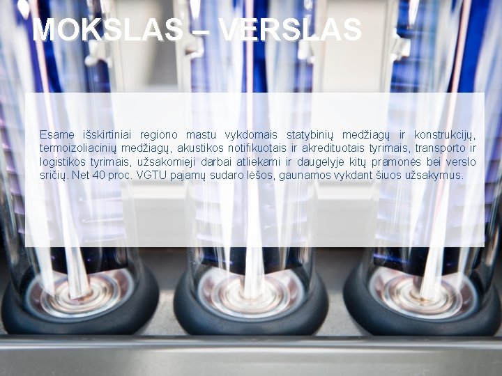 MOKSLAS – VERSLAS Esame išskirtiniai regiono mastu vykdomais statybinių medžiagų ir konstrukcijų, termoizoliacinių medžiagų,