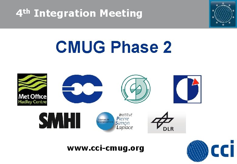 4 th Integration Meeting Introduction to CMUG assessments
