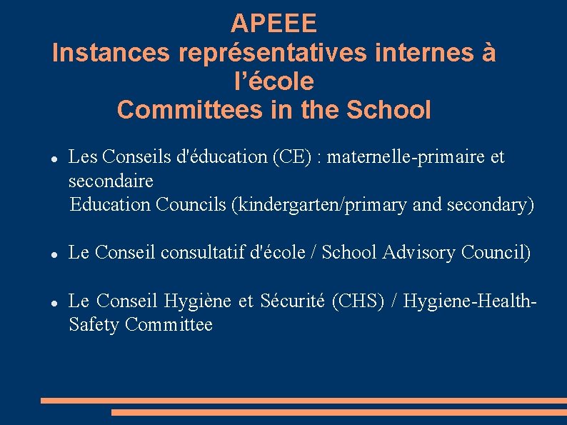 APEEE Instances représentatives internes à l’école Committees in the School Les Conseils d'éducation (CE)