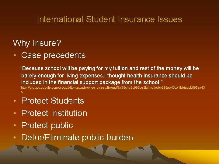 International Student Insurance Issues Why Insure? • Case precedents “Because school will be paying