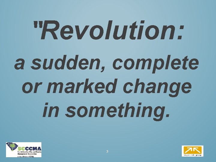 “Revolution: a sudden, complete or marked change in something. 3 