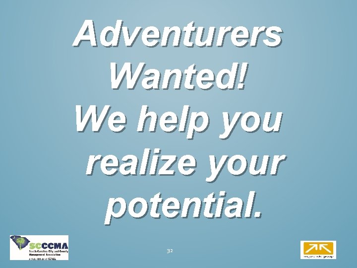 Adventurers Wanted! We help you realize your potential. 32 Adventurers Wanted! We help you realize your potential. 32