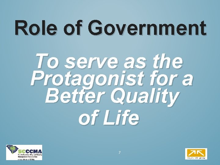 Role of Government To serve as the Protagonist for a Better Quality of Life