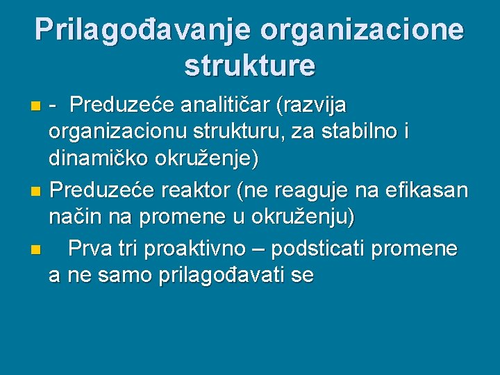 Prilagođavanje organizacione strukture - Preduzeće analitičar (razvija organizacionu strukturu, za stabilno i dinamičko okruženje)