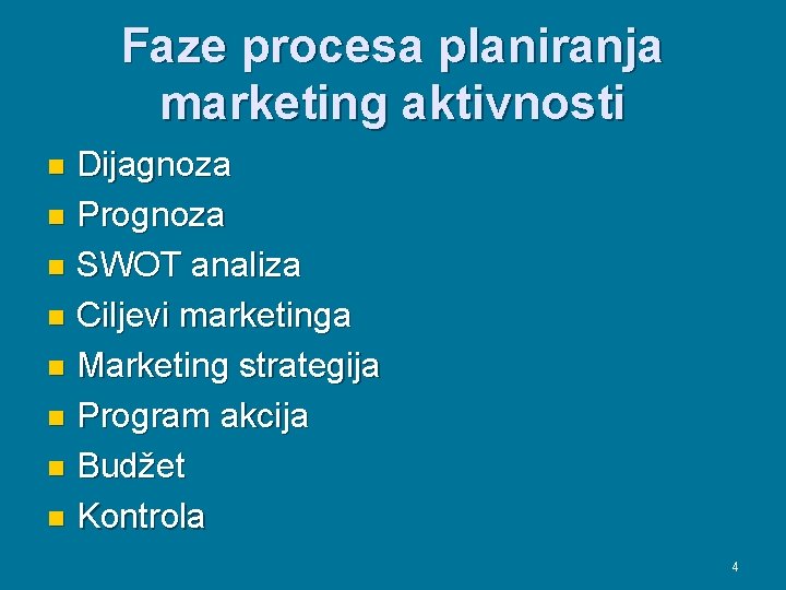 Faze procesa planiranja marketing aktivnosti Dijagnoza n Prognoza n SWOT analiza n Ciljevi marketinga