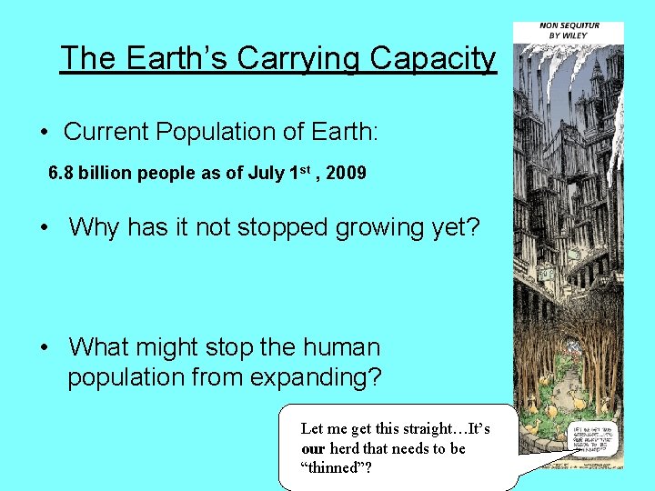 The Earth’s Carrying Capacity • Current Population of Earth: 6. 8 billion people as