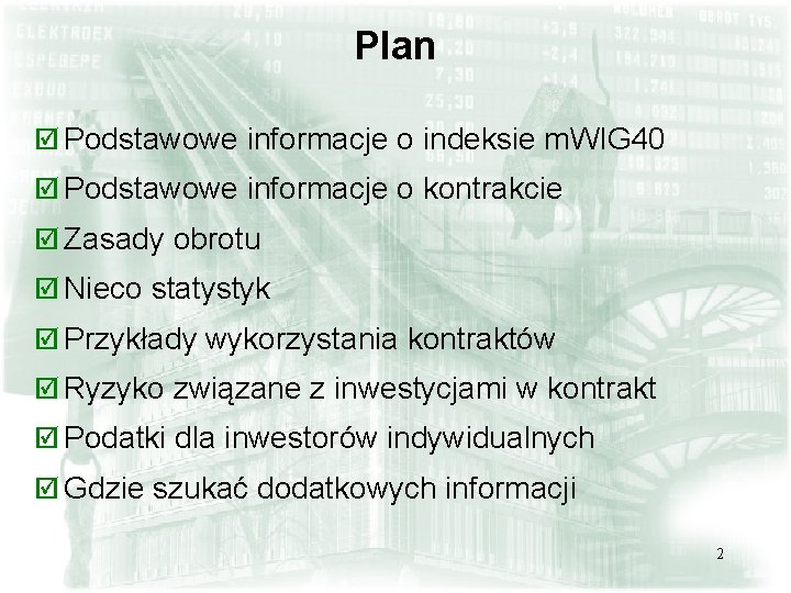 Plan þ Podstawowe informacje o indeksie m. WIG 40 þ Podstawowe informacje o kontrakcie