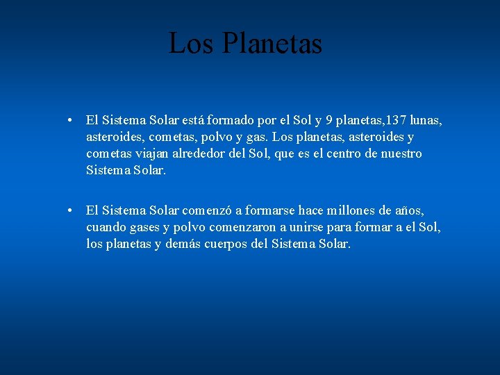 Los Planetas • El Sistema Solar está formado por el Sol y 9 planetas,