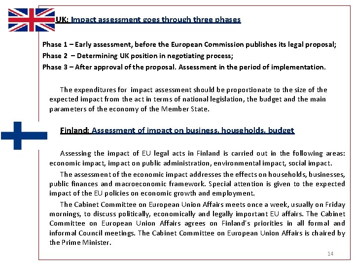 UK: Impact assessment goes through three phases Phase 1 – Early assessment, before the UK: Impact assessment goes through three phases Phase 1 – Early assessment, before the