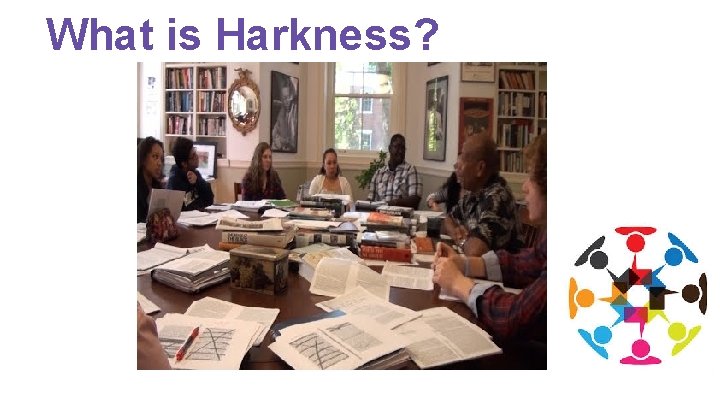What is Harkness? 