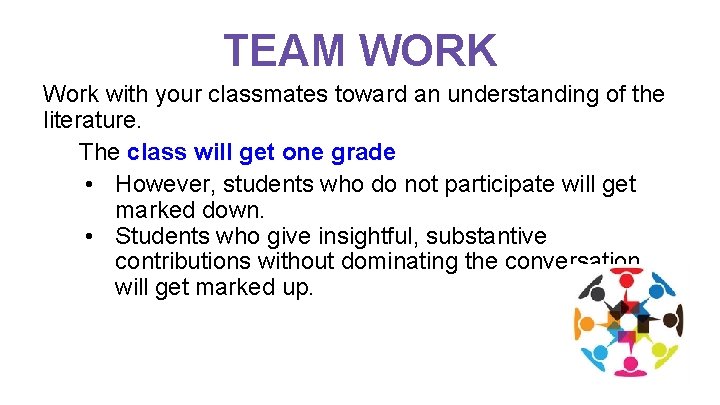 TEAM WORK Work with your classmates toward an understanding of the literature. The class