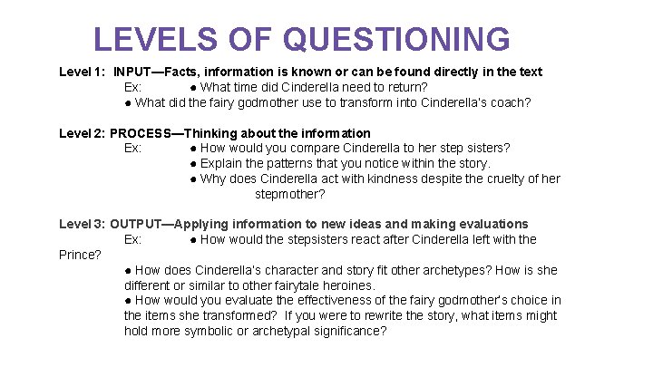 LEVELS OF QUESTIONING Level 1: INPUT—Facts, information is known or can be found directly
