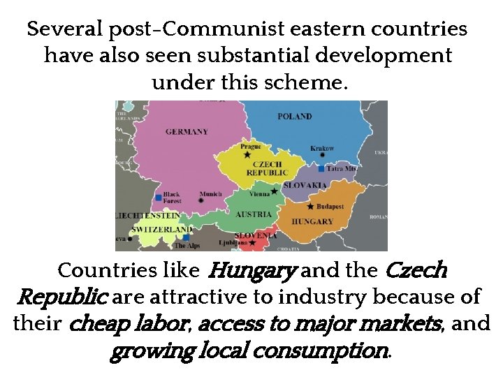 Several post-Communist eastern countries have also seen substantial development under this scheme. Countries like