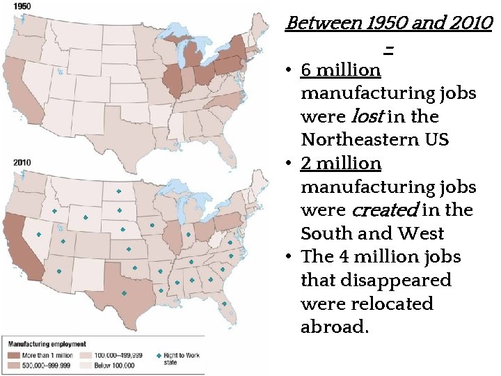 Between 1950 and 2010 • 6 million manufacturing jobs were lost in the Northeastern