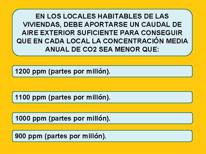 EN LOS LOCALES HABITABLES DE LAS VIVIENDAS, DEBE APORTARSE UN CAUDAL DE AIRE EXTERIOR